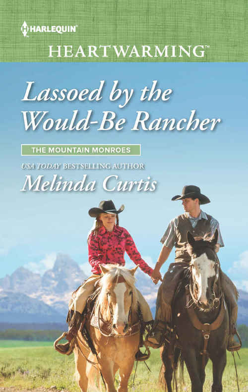 Lassoed by the Would-Be Rancher by Melinda Curtis
