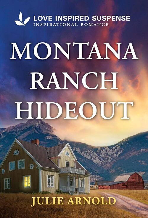 Montana Ranch Hideout by Julie Arnold