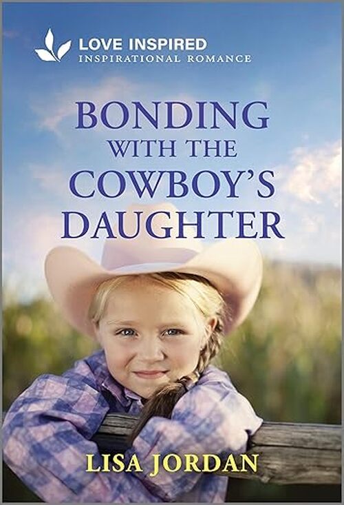 Bonding with the Cowboy's Daughter by Lisa Jordan