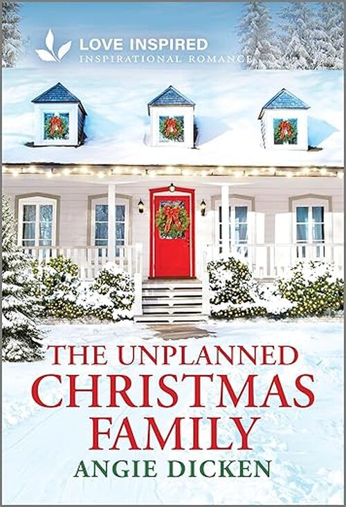 The Unplanned Christmas Family by Angie Dicken