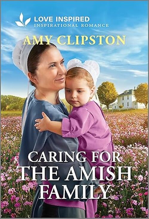 Caring for the Amish Family by Amy Clipston