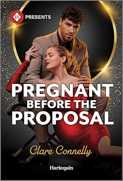 Pregnant Before the Proposal by Clare Connelly