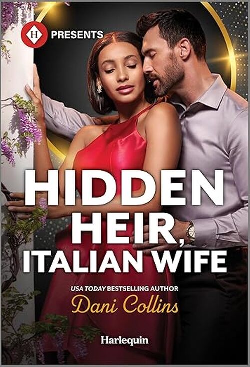 Hidden Heir, Italian Wife by Dani Collins
