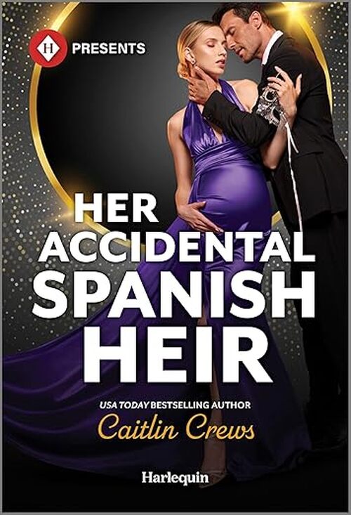 Her Accidental Spanish Heir by Caitlin Crews