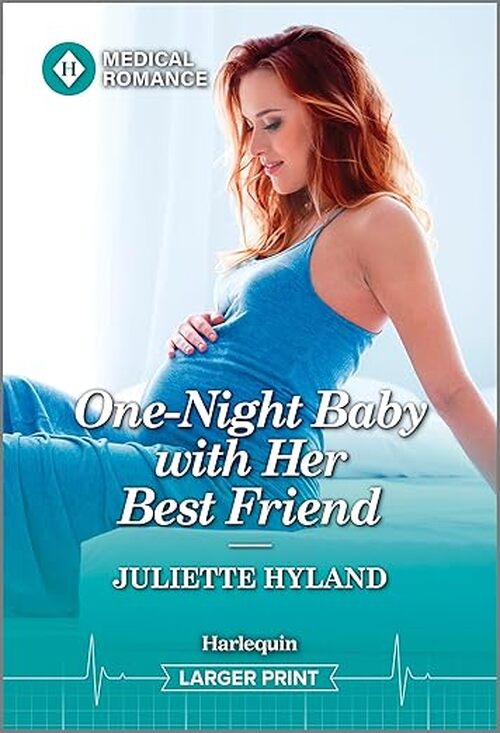 One-Night Baby with Her Best Friend by Juliette Hyland