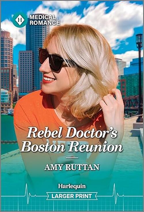 Rebel Doctor's Boston Reunion by Amy Ruttan