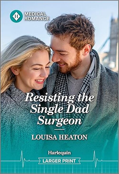 Resisting the Single Dad Surgeon by Louisa Heaton