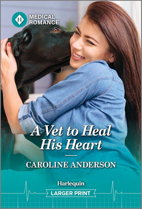 A Vet to Heal His Heart by Caroline Anderson