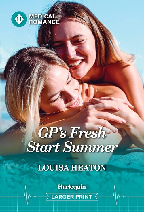 GP's Fresh Start Summer by Louisa Heaton