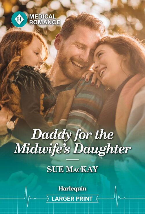 Daddy for the Midwife's Daughter by Sue MacKay