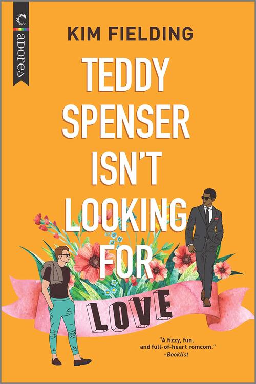 Teddy Spenser Isn’t Looking For Love by Kim Fielding