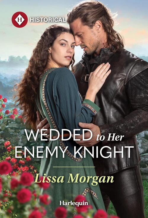 Wedded to Her Enemy Knight by Lissa Morgan