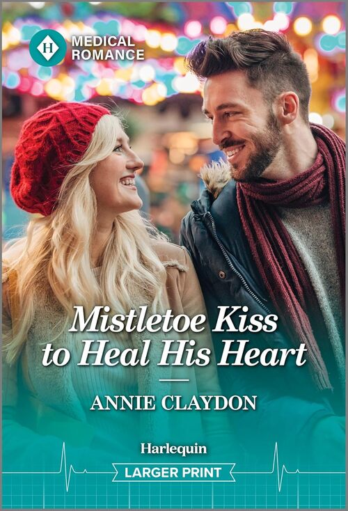 Mistletoe Kiss to Heal His Heart by Annie Claydon