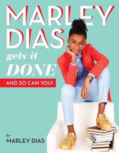 Marley Dias Gets It Done - And So Can You by Marley Dias