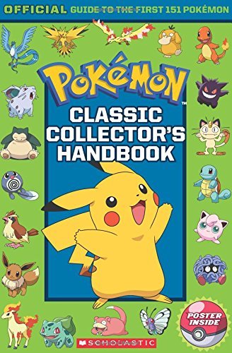 Classic Collector's Handbook: An Official Guide to the First 151 Pok?mon (Pok?mon) by Silje Watson