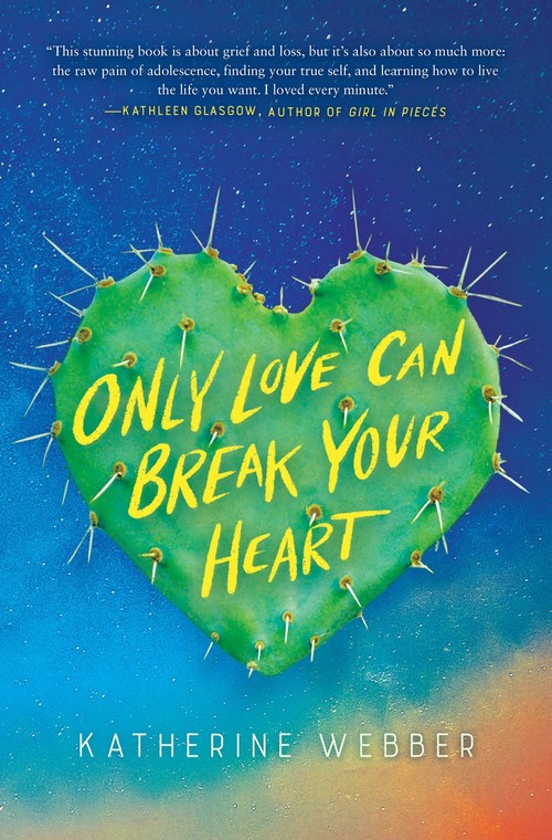 Only Love Can Break Your Heart by Katherine Webber