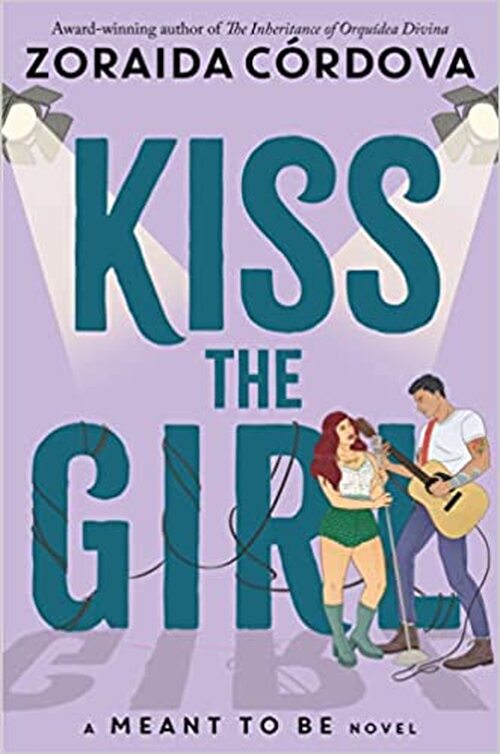Kiss the Girl by Zoraida Cordova