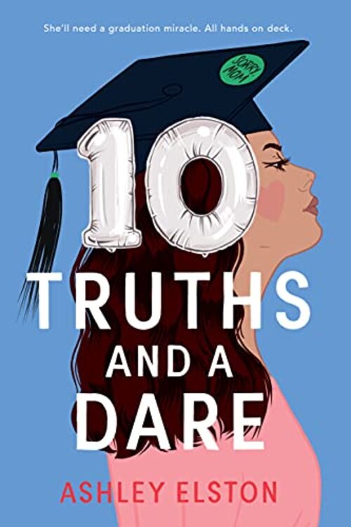 10 Truths and a Dare by Ashley Elston