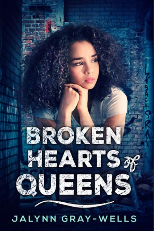 Broken Hearts of Queens by Jalynn Gray-Wells