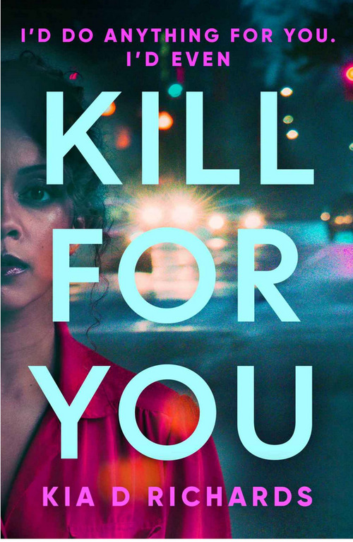 Kill For You by Kia D. Richards