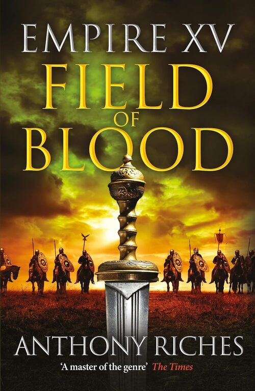 Empire XV: Field of Blood by Anthony Riches
