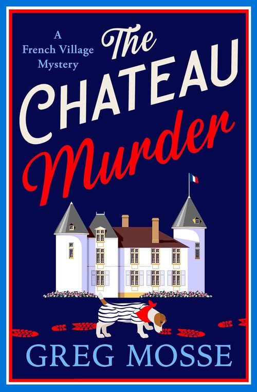 The Chateau Murder by Greg Mosse