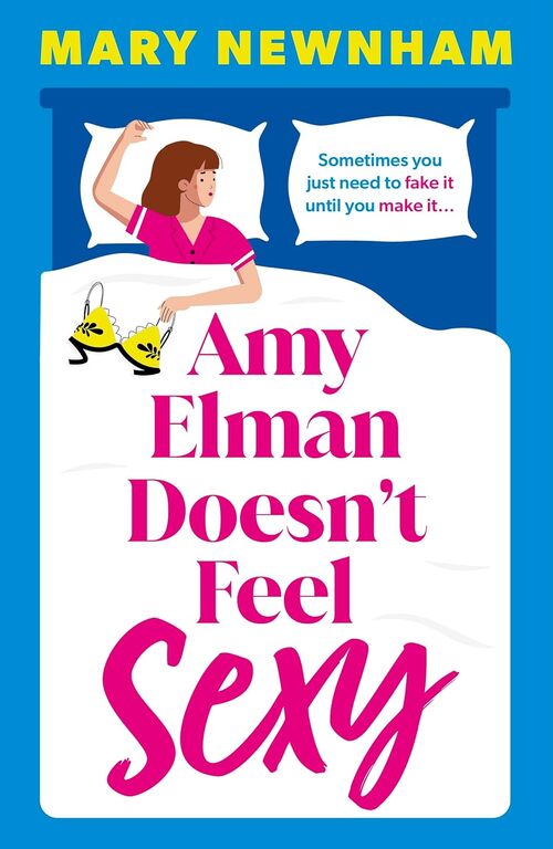 Amy Elman Doesn't Feel Sexy by Mary Newnham