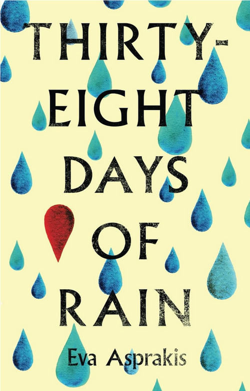 Thirty-Eight Days of Rain by Eva Asprakis