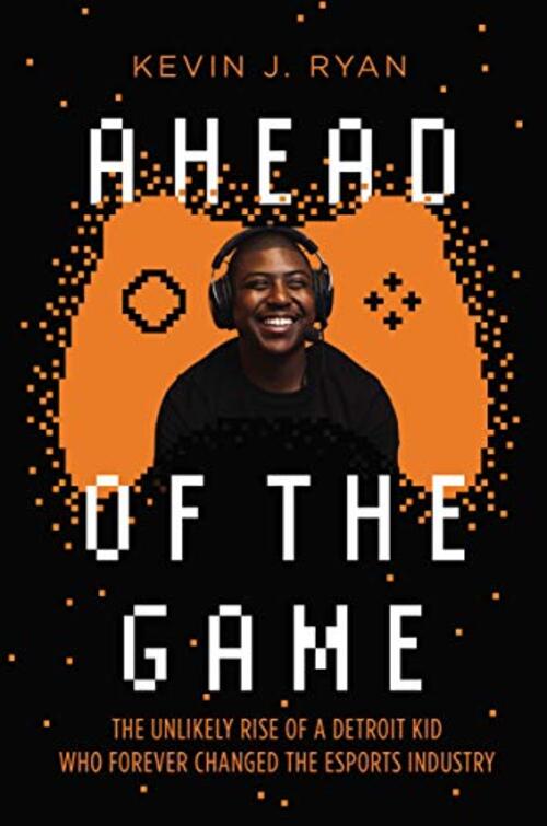 Ahead of the Game by Kevin J. Ryan