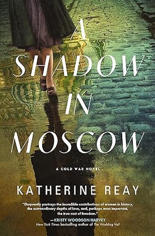 A Shadow in Moscow by Katherine Reay