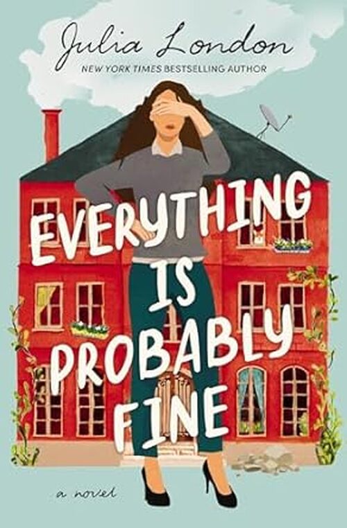 Everything Is Probably Fine by Julia London