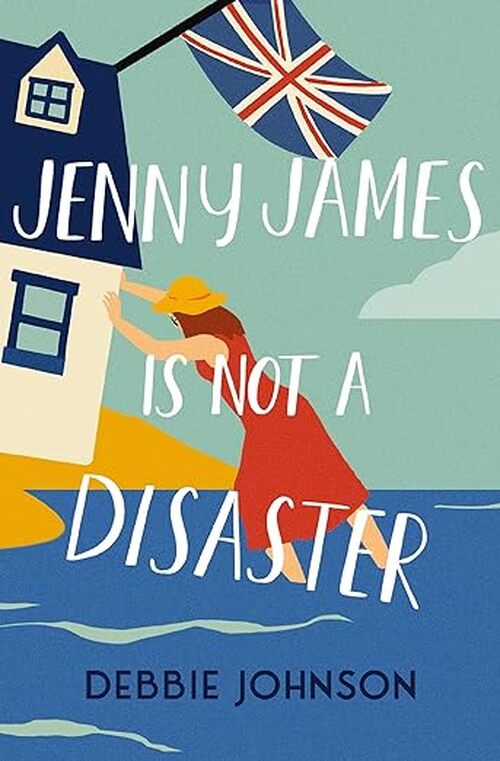 Jenny James Is Not a Disaster by Debbie Johnson