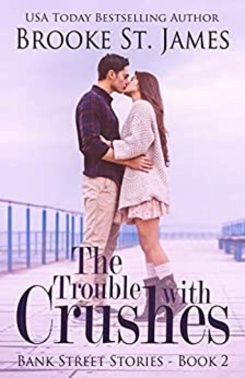 The Trouble with Crushes by Brooke St. James