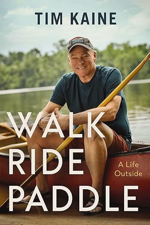 Walk Ride Paddle by Tim Kaine