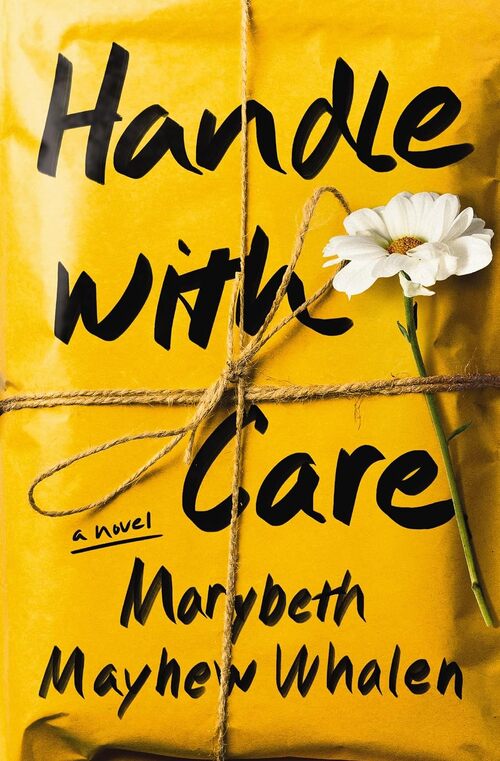 Handle with Care by Marybeth Mayhew Whalen