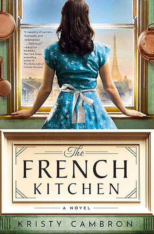 The French Kitchen by Kristy Cambron