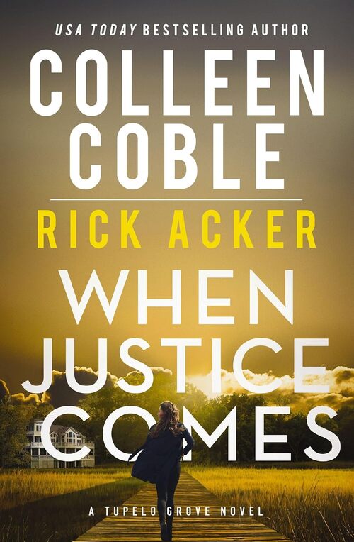 When Justice Comes by Rick Acker