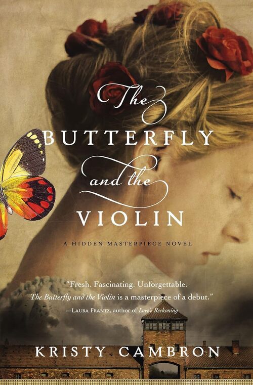 The Butterfly and the Violin by Kristy Cambron