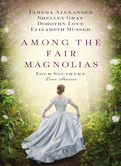 Among the Fair Magnolias by Tamera Alexander