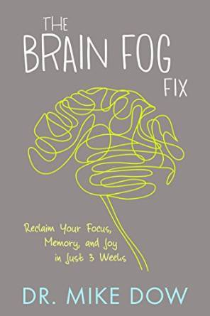 The Brain Fog Fix by Mike Dow