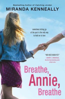 Breathe, Annie, Breathe by Miranda Kenneally