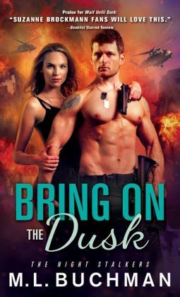 Bring On The Dusk by M.L. Buchman