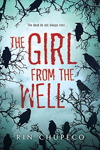 The Girl From The Well by Rin Chupeco