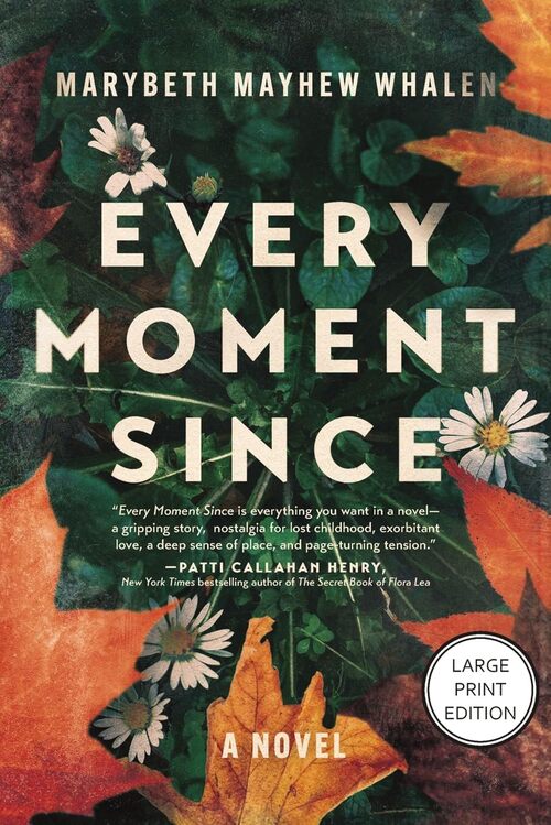 Every Moment Since by Marybeth Mayhew Whalen