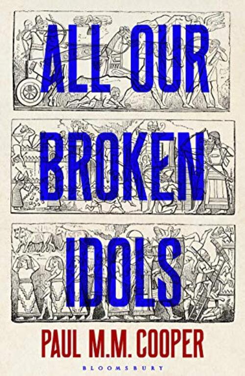 All Our Broken Idols by Paul M.M. Cooper