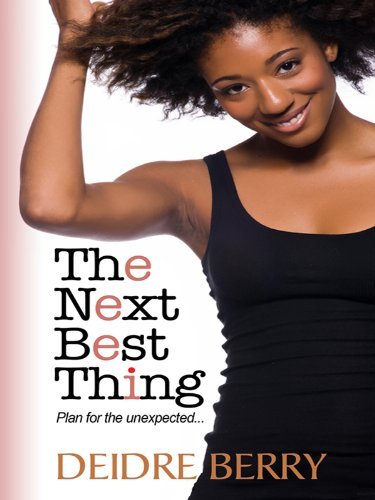 The Next Best Thing by Deidre Berry
