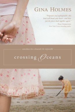 Crossing Oceans by Gina Holmes