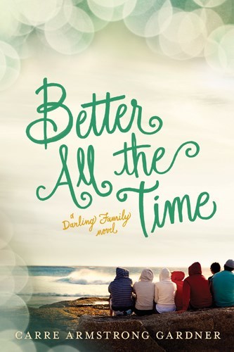 Better All The Time by Carre Armstrong Gardner