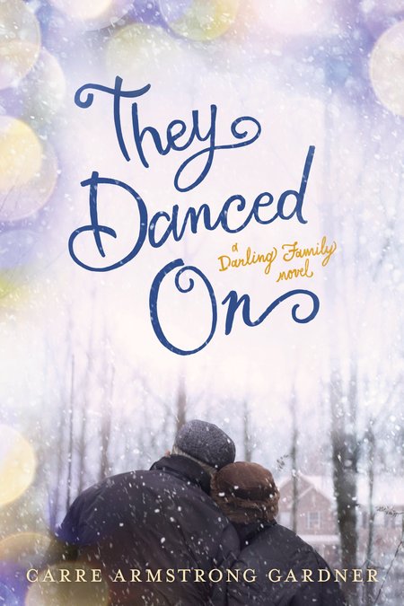 They Danced On by Carre Armstrong Gardner