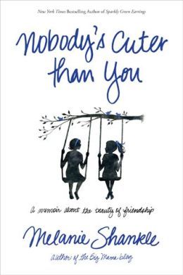 Nobody's Cuter than You by Melanie Shankle
